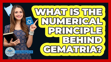 What Is the Numerical Principle Behind Gematria?