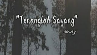 SAUQY - TENANGLAH SAYANG - Lirik - Lagu || Terbaik Terpopuler Paling di Cari #trending