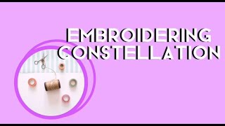 FREE COURSE: An Easy Guide on Embroidering Beautiful Cards |   Embroidering Constellation