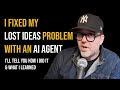 I Fixed My Lost Ideas Problem with an AI Agent — Let me show you how I did it.