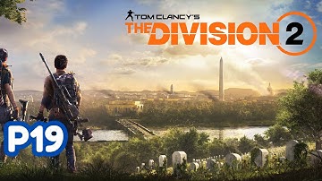 The Division 2 Gameplay Walkthrough Part 19 No Commentary + All DLC [8K 60FPS PC]