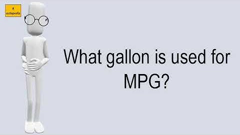 What Gallon Is Used For MPG?