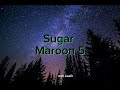 Maroon 5 -  || Sugar , Lyric ||