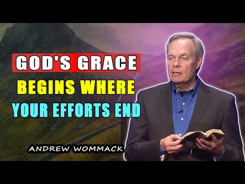POWERFUL SERMON: God's Grace Begins Where Your Efforts End 🕊️ Andrew Wommack