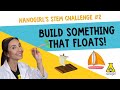 Nanogirl stem challenge 2  build something that floats