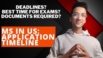 MS In US| Application Timeline| Documents, Deadlines and When to take Exams|