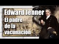 Edward Jenner. El padre de la vacunación