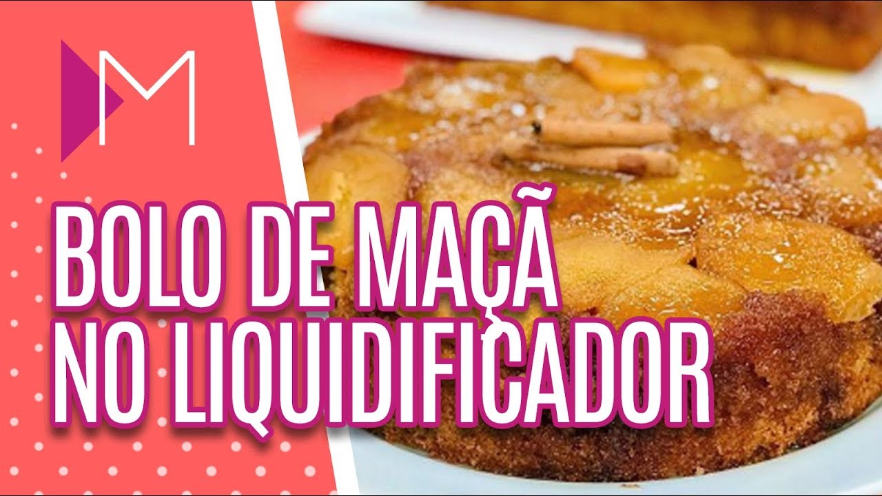 Bolo de maçã no liquidificador - Mulheres (02/03/2020)