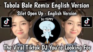 TABOLA BALE ENGLISH VERSION - SILET OPEN UP || DJ TABOLA BALE ENGLISH VERSION VIRAL TIKTOK SONG 2025