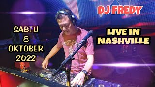 DJ FREDY LIVE IN NASHVILLE | SABTU 8 OKTOBER 2022