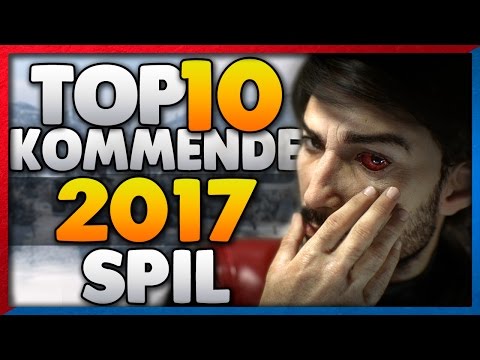 Top 10: "BEDSTE SPIL" I 2017!? - Kommende Spil - (Dansk)