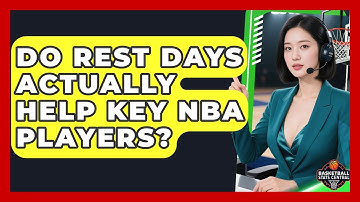 Do Rest Days Actually Help Key NBA Players? - Basketball Stats Central