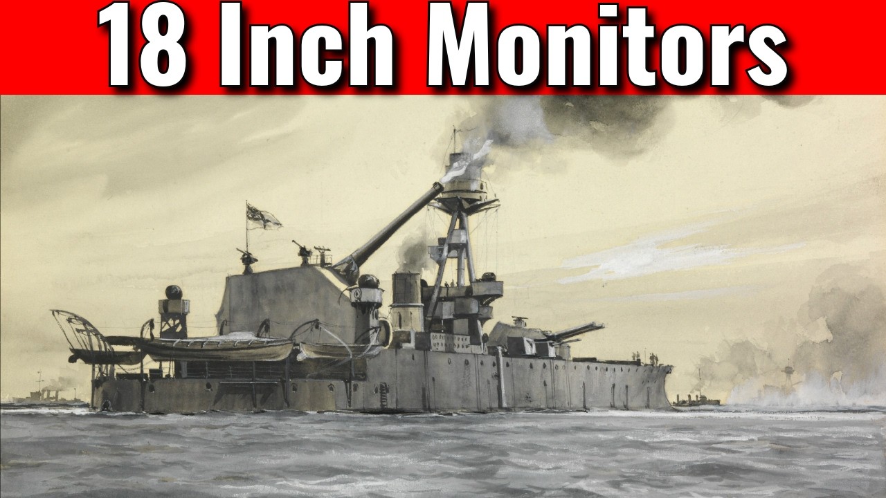 18 Inch Monitors: Large Guns on Small Ships