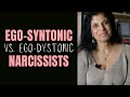 Ego-syntonic vs. ego-dystonic narcissists