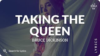 Bruce Dickinson - Taking The Queen (Lyrics for Desktop)