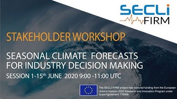 EU H2020 SECLI-FIRM Project  - 4th Stakeholder Workshop, Session 1 recording, 15 June 2020