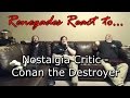 Renegades React to... Nostalgia Critic - Conan the Destroyer