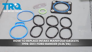 How to Replace Intake Manifold Gaskets 19982011 Ford Ranger (4.0L V6)