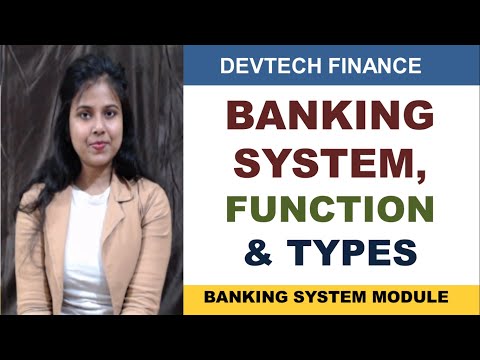 Banking System, Its Functions & Types