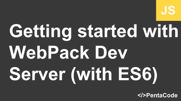 Getting started with WebPack Dev Server (with ES6)