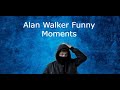 Alan Walker Funny Moments