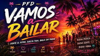PFD - Vamos a Bailar | Reggaeton Summer Vibes Latin Dance Hits