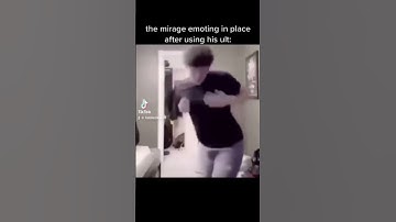 Mirage when he emotes after his ult: