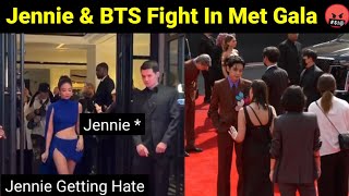 Jennie & BTS Fight In Met Gala 🤬 | Jennie Abused By Toxic Fans