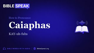 How to Pronounce Caiaphas | Bible Name Pronunciation