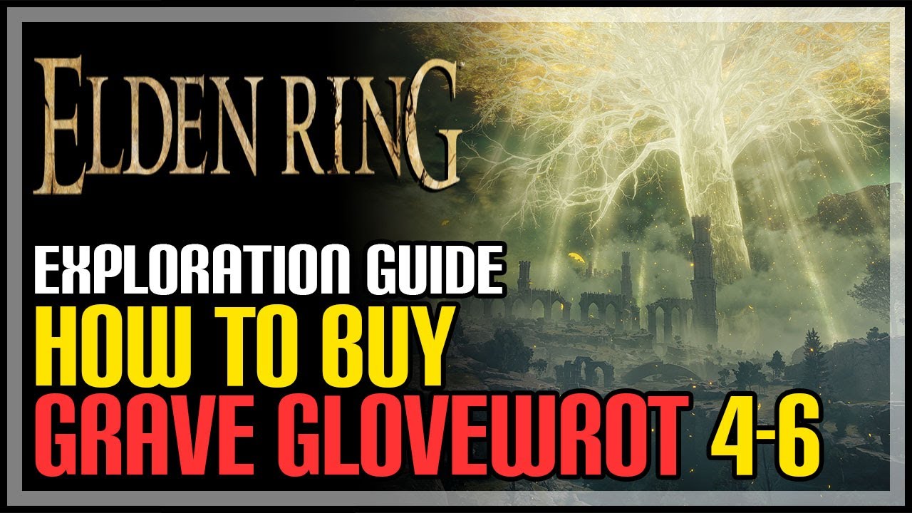 Elden Ring Guide How to Buy Grave Glovewort 4, 5, 6 ARGBGaming