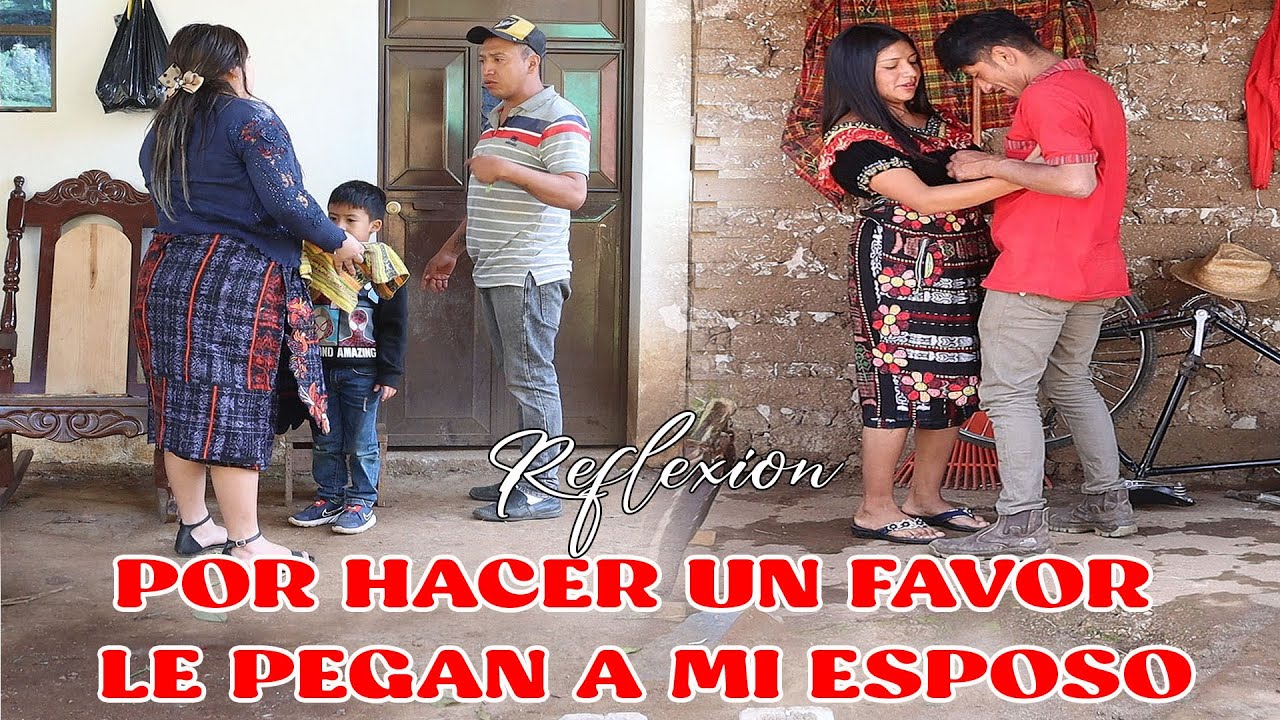 POR HACER UN FAVOR LE PEGAN A MI ESPOSO