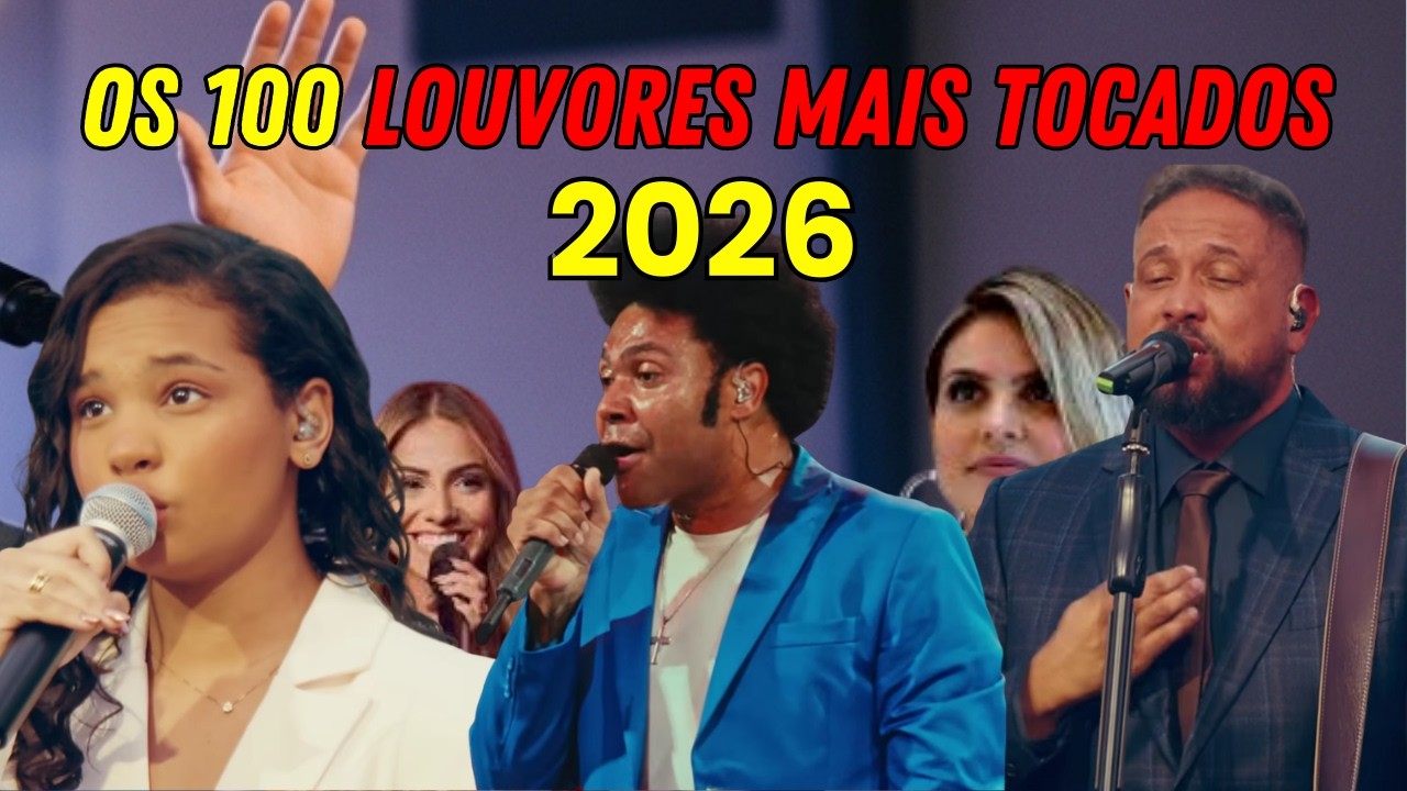 TOP 100 LOUVORES MAIS TOCADOS DE 2026 🏆 (As Melhores Músicas Gospel)