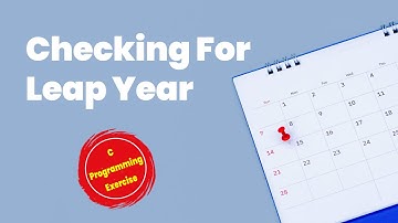 Checking For leap year   C Programming Exercise