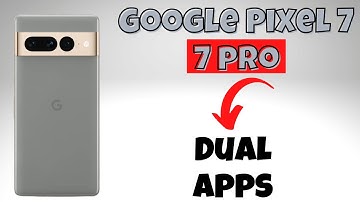Google Pixel 7, Pro Clone Apps/ Dual apps