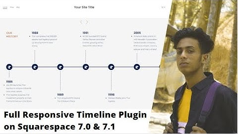 Full Responsive Timeline Plugin on Squarespace 7.0 & 7.1 || jishaansinghal