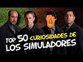 Los Simuladores - TOP 50 Curiosidades