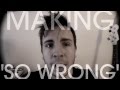 Capture de la vidéo The Making Of "So Wrong"