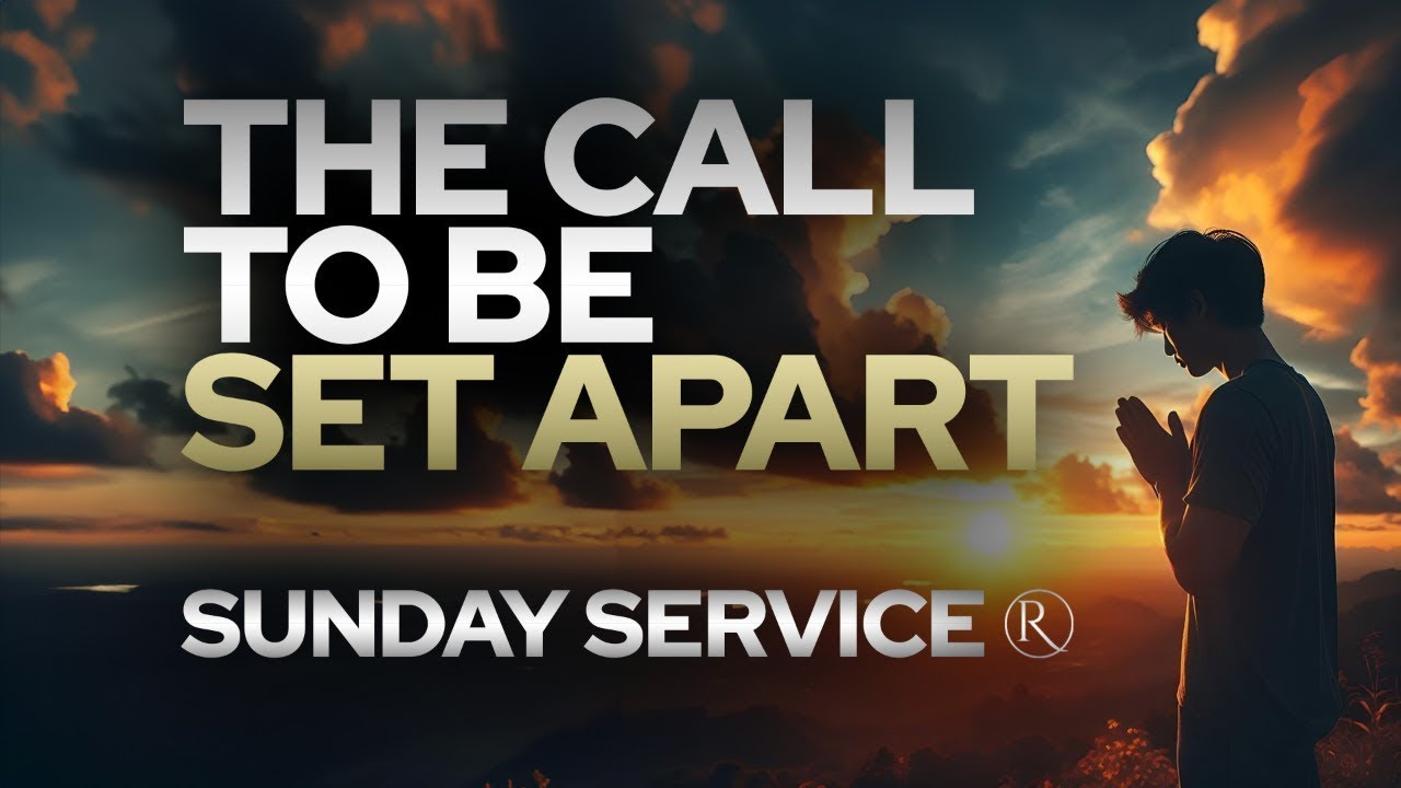 Calling Set Apart The Call to Be Set Apart • Sunday Service - YouTube