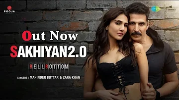 Sakhiyan 2.0 Video Song Out Now,Bell Bottom,  Akshay Kumar, Vaani Kapoor, Maninder Buttar, Zara K