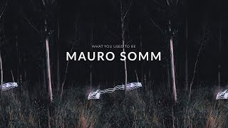 What You Used To Be - Mauro Somm [Audio Library Release] · Free Copyright-safe Music