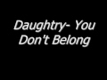 Chris Daughtry - You Don't Belong LYRICS