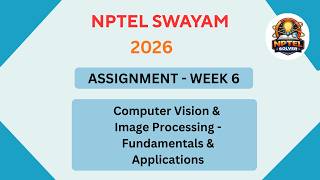 NPTEL Computer Vision and image processing- Fundamentals and applications ASSIGNMENT Week 6 JAN 2026