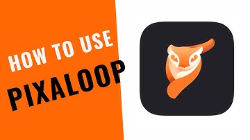 How to use Pixaloop