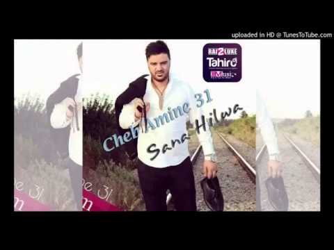 TÉLÉCHARGER CHEB AMINE 31 SANA HILWA 31 TÉLÉCHARGER SANA AMINE HILWA CHEB