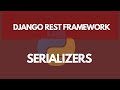 Serializers In Django REST Framework | Learn Django REST Framework #3