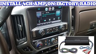 How to install a 4 channel amp to your factory radio in this 2015 Chevy Silverado