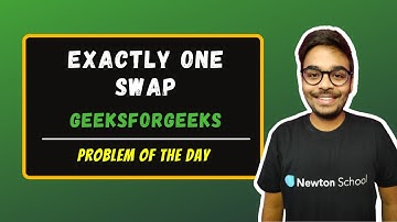 Exactly one swap | GeeksForGeeks | Problem of the day