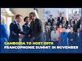 Cambodia to host 20th Francophonie Summit in November