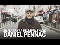 En flnant  belleville avec daniel pennac