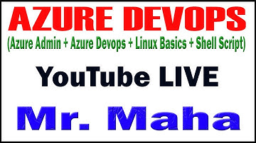 AZURE DEVEOPS TUTORIALS BY Mr.MAHA